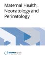 Maternal Health, Neonatology and Perinatology