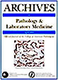 Archives of Pathology & Laboratory Medicine