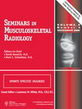 Seminars in Musculoskeletal Radiology